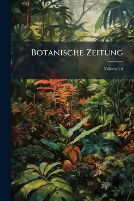 Botanische Zeitung; Volume 16