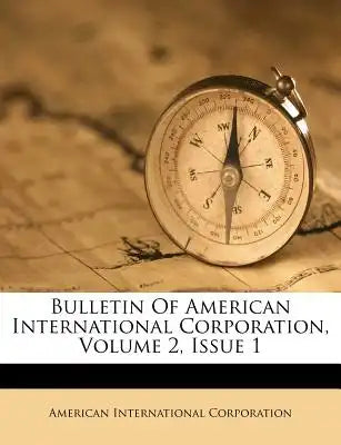Bulletin of American International Corporation, Volume 2, Issue 1
