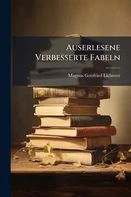 Auserlesene Verbesserte Fabeln