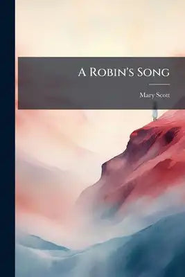A Robin's Song: And Other Verses