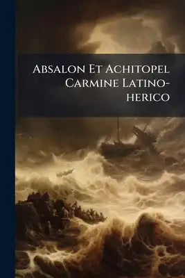 Absalon Et Achitopel Carmine Latino-herico