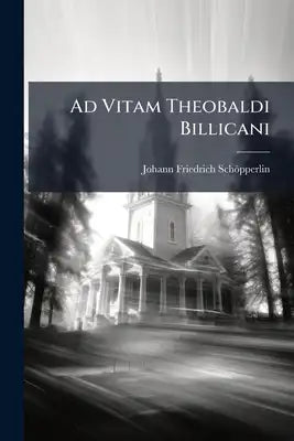 Ad Vitam Theobaldi Billicani