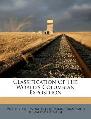 Classification of the World's Columbian Exposition