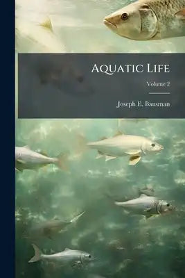 Aquatic Life; Volume 2