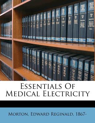 Essentials of Medical Electricity