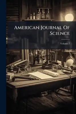 American Journal Of Science; Volume 7