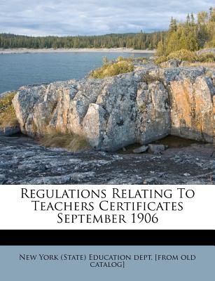 Regulations Relating to Teachers Certificates September 1906