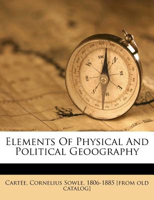 Elements of Physical and Political Geoography
