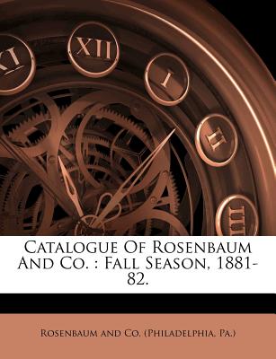 Catalogue of Rosenbaum and Co.: Fall Season, 1881-82.