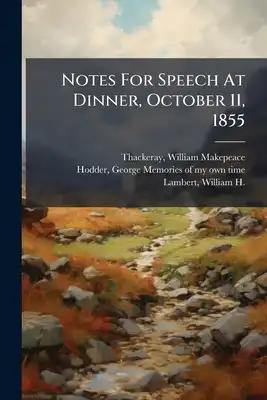 Notes For Speech At Dinner, October 11, 1855