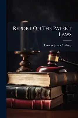 Report On The Patent Laws