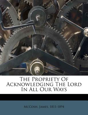 The Propriety of Acknowledging the Lord in All Our Ways