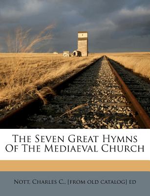The Seven Great Hymns of the Mediaeval Church