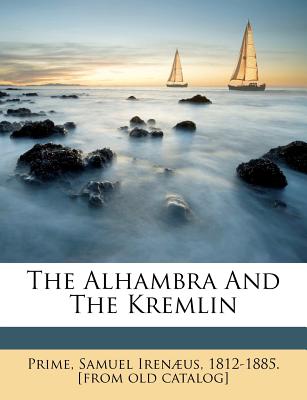 The Alhambra and the Kremlin