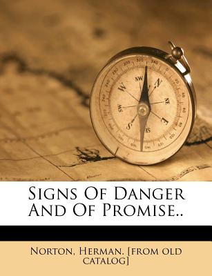 Signs of Danger and of Promise..