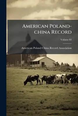 American Poland-china Record; Volume 83