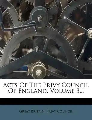 Acts Of The Privy Council Of England, Volume 3...