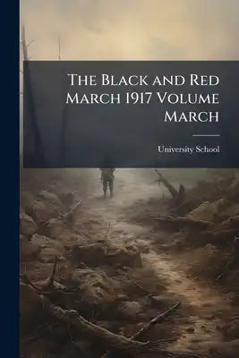 The Black and Red March 1917 Volume March