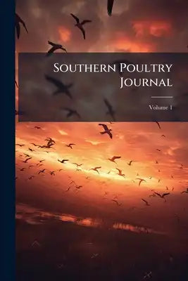 Southern Poultry Journal; Volume 1