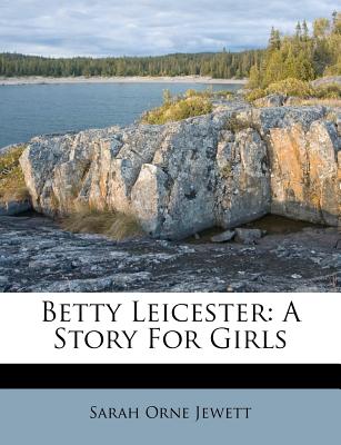 Betty Leicester: A Story for Girls