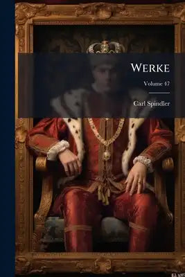 Werke; Volume 47