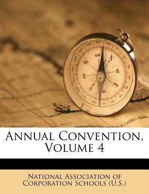 Annual Convention, Volume 4