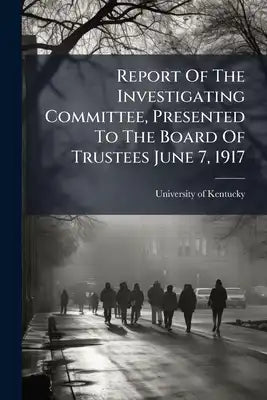 Report Of The Investigating Committee, Presented To The Board Of Trustees June 7, 1917: Report Of The Survey Commission