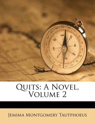 Quits: A Novel, Volume 2