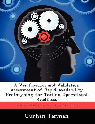 A Verification and Validation Assessment of Rapid Availability Prototyping for Testing Operational Readiness