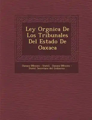 Ley Org Nica de Los Tribunales del Estado de Oaxaca