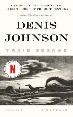 Train Dreams: A Novella