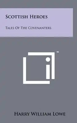 Scottish Heroes: Tales of the Covenanters