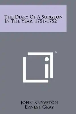 The Diary Of A Surgeon In The Year, 1751-1752