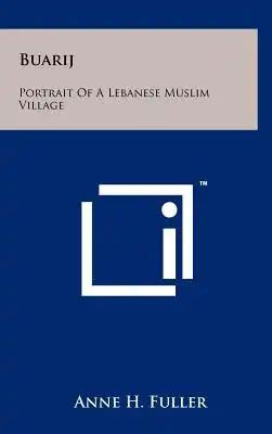Buarij: Portrait Of A Lebanese Muslim Village