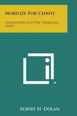 Mobilize for Christ: Communism and the Theresian Spirit