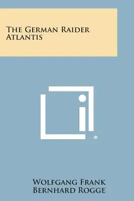 The German Raider Atlantis