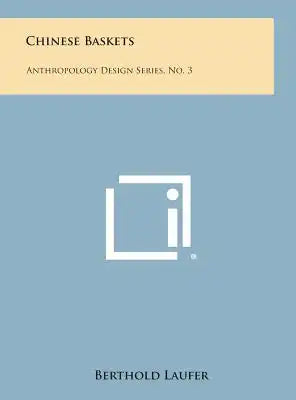 Chinese Baskets: Anthropology Design Series, No. 3