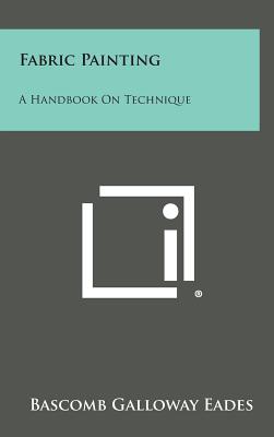 Fabric Painting: A Handbook on Technique