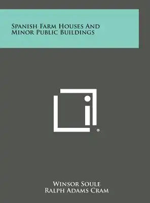 Spanish Farm Houses and Minor Public Buildings