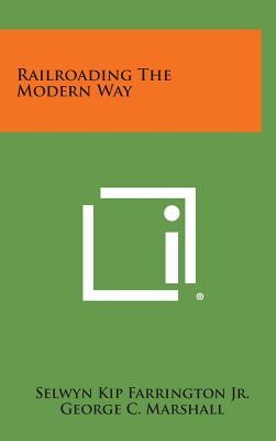 Railroading the Modern Way