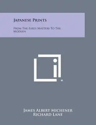 Japanese Prints: From The Early Masters To The Modern