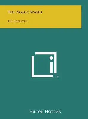 The Magic Wand: The Caduceus