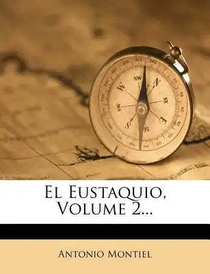 El Eustaquio, Volume 2...