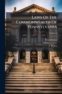 Laws Of The Commonwealth Of Pennsylvania; Volume 2