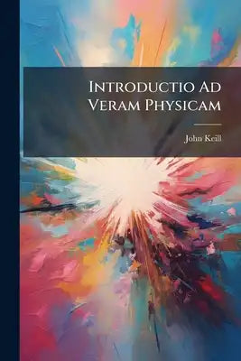 Introductio Ad Veram Physicam