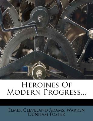 Heroines of Modern Progress...