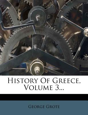 History of Greece, Volume 3...
