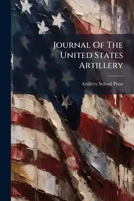 Journal Of The United States Artillery