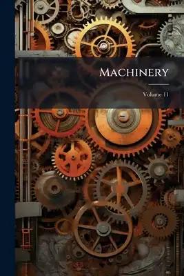 Machinery; Volume 11