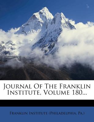 Journal of the Franklin Institute, Volume 180...